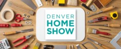 A table full of tools encircles a sign that reads "The Denver Home Show." By remodeling contractors Christie's Design/Build.